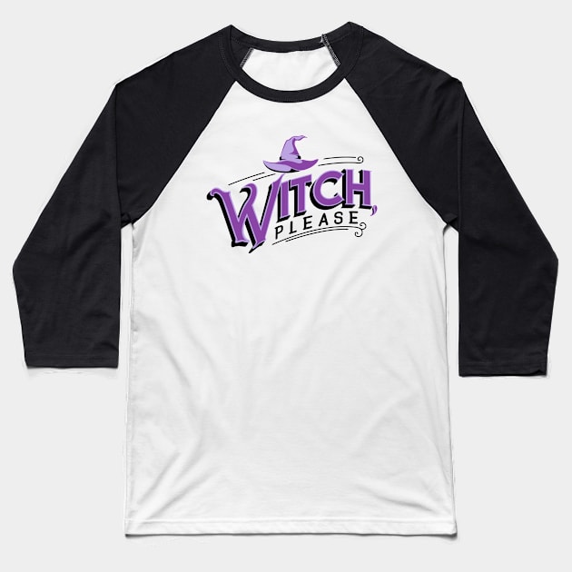 Witch, please. Baseball T-Shirt by KsuAnn